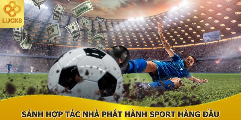 don-vi-phat-hanh-bo-mon-tai-the-thao-luck8-uy-tin