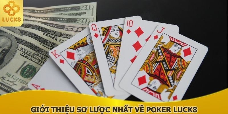 gioi-thieu-so-luoc-nhat-ve-poker-luck8